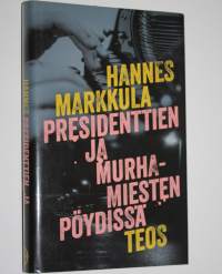 Presidenttien ja murhamiesten pöydissä