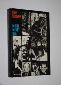 Mihin menet USA : Reportaasi Yhdysvaltojen presidentinvaalivuodesta 1968