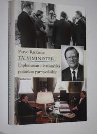 Talviministeri : diplomatian näyttämöltä politiikan parrasvaloihin