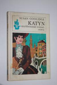 Katyn myöhemmät toimet : Tyttöromaani