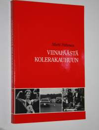 Viinapäästä kolerakauhuun : kirjoituksia sosiaalihistoriasta