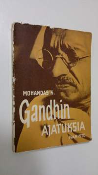 Mohandas K Gandhin ajatuksia