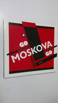 Go Moskova go