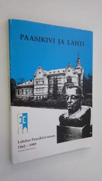 Paasikivi ja Lahti : Lahden Paasikivi-seura 1962-1989 (numeroitu)