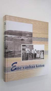 Enne vanhaa koton : Antrean ja Vuoksenrannan perinnekirja