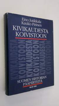 Kivikaudesta Koivistoon : Suomen historian pääpiirteitä