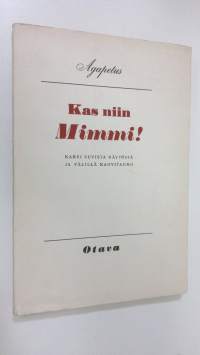 Kas niin Mimmi! : kaksi suvista näytöstä ja välillä kahvitauko