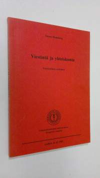 Viestintä ja yhteiskunta : teoreettinen tutkimus