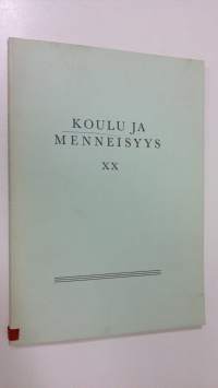 Koulu ja menneisyys XX : Suomen kouluhistoriallisen seuran vuosikirja 1972
