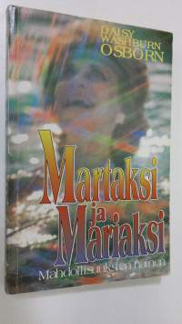 Martaksi ja Mariaksi : mahdollisuuksien nainen