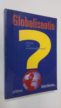 Globalisaatio : uhka vai mahdollisuus