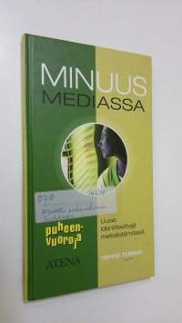 Minuus mediassa : uusia identiteettejä metsästämässä