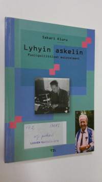 Lyhyin askelin : puolipoliittiset muistelmani