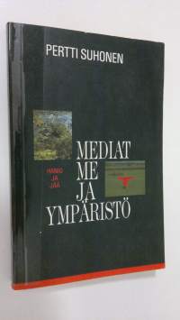 Mediat, me ja ympäristö
