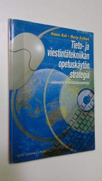 Tieto- ja viestintätekniikan opetuskäytön strategia : työvälineitä kehittämistyöhön