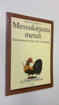 Messukirjasta meteli : suomalaisen kirjan viisi vuosisataa