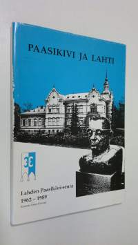 Paasikivi ja Lahti : Lahden Paasikivi-seura 1962-1989