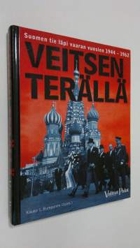 Veitsen terällä : Suomen tie läpi vaaran vuosien 1944-1962