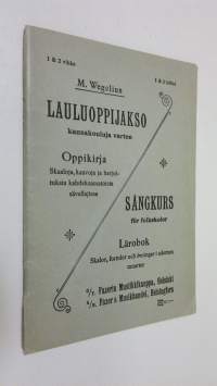 Lauluoppijakso kansakouluja varten = Sångkurs för folkskolor 1, Oppikirja : skaaloja, kaavoja ja harjoituksia kahdeksassatoista sävellajissa : 1 vihko = Lärobok :...