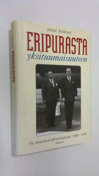 Eripurasta yksituumaisuuteen : tie konsensusyhteiskuntaan 1960-1975