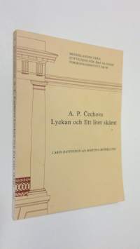 A. P. Cechovs Lyckan och Ett litet skämt : form och innehåll : en första rapport från Cechov-projektet