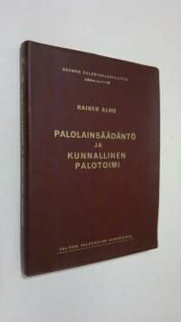 Palolainsäädäntö ja kunnallinen palotoimi (signeerattu)