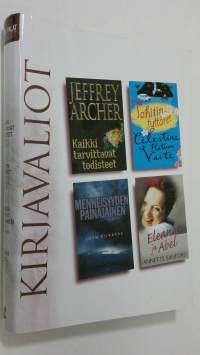 Kirjavaliot ; Archer, Jeffrey : Kaikki tarvittavat todisteet / Vaite, Celestine Hitiura : Tahitin tyttäret / Rickards, John : Menneisyyden painajainen / Sanford, ...