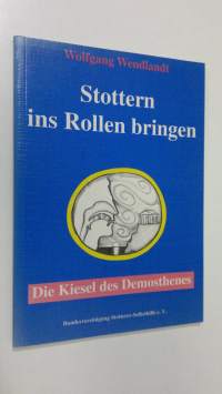 Stottern ins Rollen bringen : Die Kiesel des Demosthenes