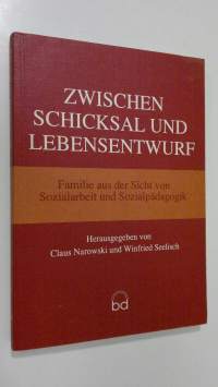 Zwischen schicksal und lebensentwurf ; familie aus der sicht von sozialarbeit und sozialpädagogik