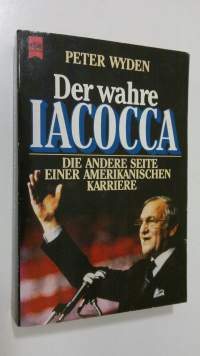 Der Wahre iacocca : die andere seite einer Amerikanischen karriere