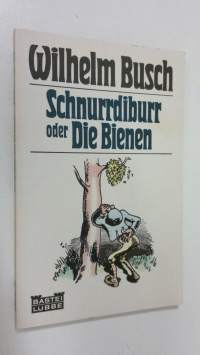 Schnurrdiburr oder Die Bienen