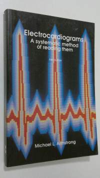 Electrocardiograms : a systematic method of reading them
