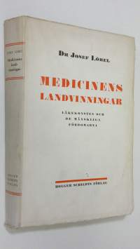 Medicinens landvinningar : läkekonsten och de mänskliga fördomarna