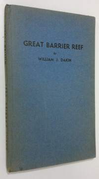 Great Barrier Reef : and Some Mention of Other Australian Coral Reefs