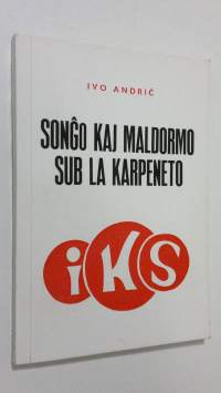 Songo kaj maldormo sub la karpeneto : novelkolekto