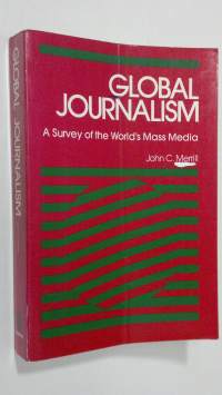 Global Journalism : a survey of the World&#039;s mass media
