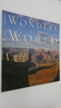 Wonders of the world : a photographic journey to the most captivating sights