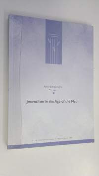 Journalism in the age of the net : changing society, changing profession