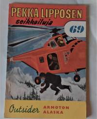 Pekka Lipposen seikkailuja 69	Armoton Alaska