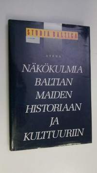 Studia Baltica : näkökulmia Baltian maiden historiaan ja kulttuuriin