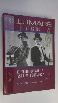 Rillumarei ja valistus : kulttuurikahakoita 1950-luvun Suomessa