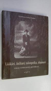 Lääkäri, lukkari, talonpoika, duunari : lukuja suomalaisten historiaan