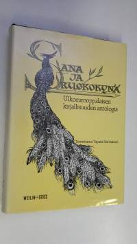 Sana ja ruokokynä : ulkoeurooppalaisen kirjallisuuden antologia