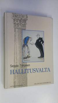 Hallitusvalta : valtioneuvosto itsenäisen Suomen toimeenpanovallan käyttäjänä