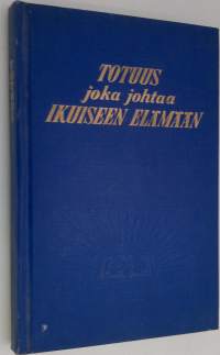 Totuus joka johtaa ikuiseen elämään