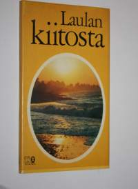 Laulan kiitoksesta : teksti on Pyhästä Raamatusta, Psalmien kirjasta