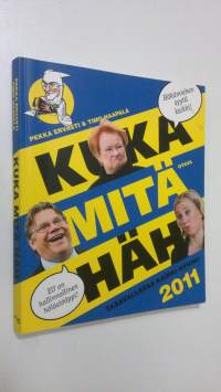 Kuka mitä häh 2011 : tasavallassa kaikki hyvin