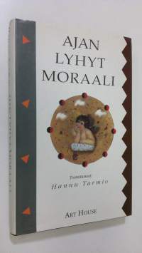 Ajan lyhyt moraali