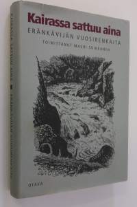 Kairassa sattuu aina : Eränkävijän vuosirenkaita