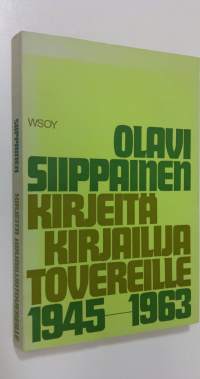 Kirjeitä kirjailijatovereille vuosilta 1945-1963